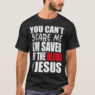Saved By The Blood Of Jesus Christian T-Shirt