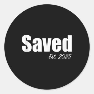 Saved Est. 2025 Christian Baptism Baptized Christi Classic Round Sticker