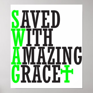 Saved With Amazing Grace SWAG Christian Poster