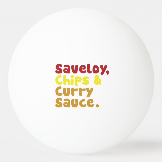 Saveloy, Chips & Curry Sauce. Ping Pong Ball (Front)