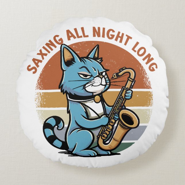 Saving All Night Long - For Saxophone players Round Pillow (Front)