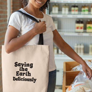 Saving the Earth Deliciously Cute Grocery Tote Bag