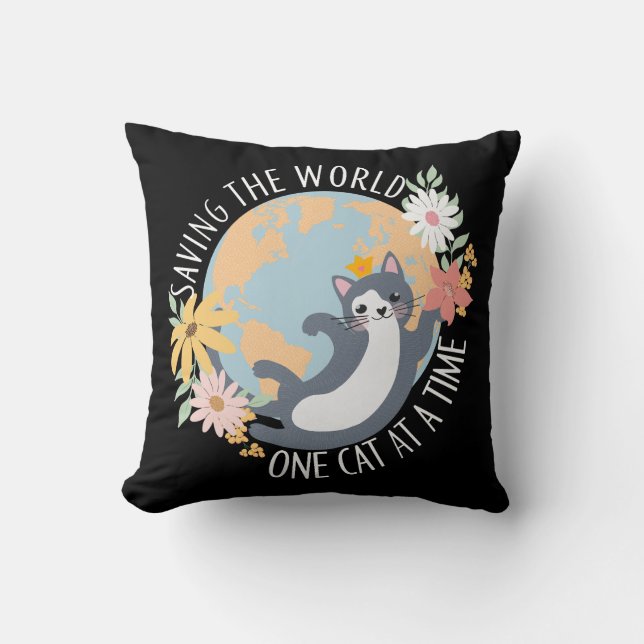 Saving the world one cat at a time cat lover throw pillow (Front)