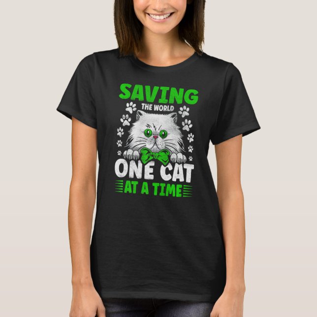 Saving The World One Cat At A Time For Pet T-Shirt (Front)