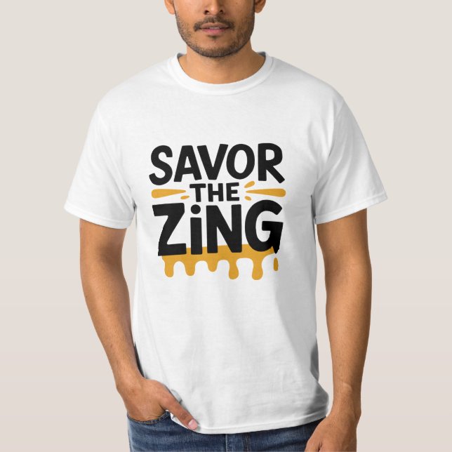 Savour the Zing T-Shirt (Front)