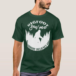 Saw Me But Nobody Believes Him 2 T-Shirt