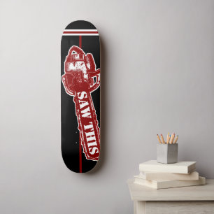SAW THIS  SKATEBOARD 
