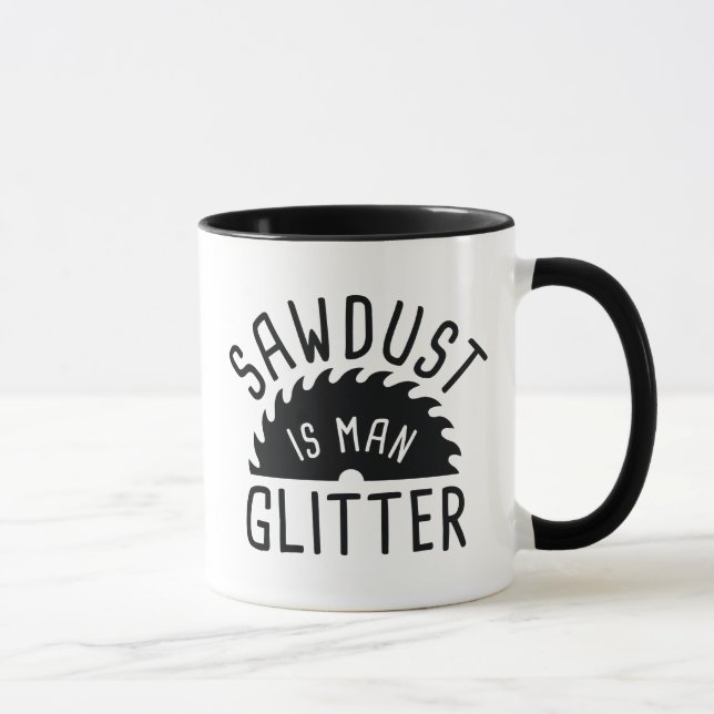 Sawdust Is Man Glitter Mug (Right)
