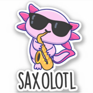Sax-olotl Funny Saxophone Puns 