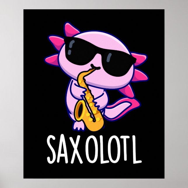 Sax-olotl Funny Saxophone Puns Dark BG Poster (Front)