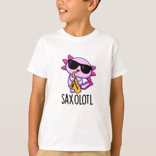 Sax-olotl Funny Saxophone Puns  T-Shirt
