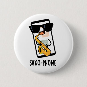 Saxo-phone Funny Cellphone Puns 2 Inch Round Button