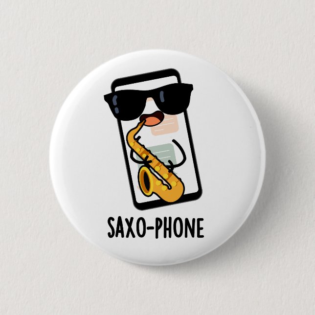 Saxo-phone Funny Cellphone Puns  2 Inch Round Button (Front)