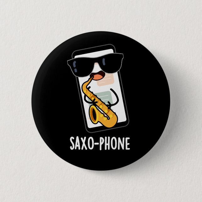 Saxo-phone Funny Cellphone Puns Dark BG 2 Inch Round Button (Front)