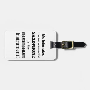 Saxophone Most Important Instrument Luggage Tag