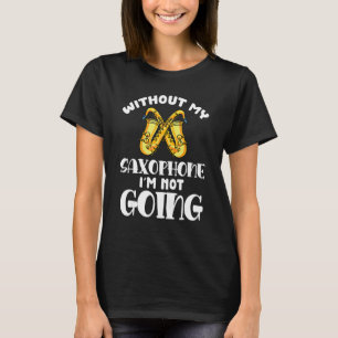Saxophone Player Jazz Music Saxophonist Saxophon T-Shirt