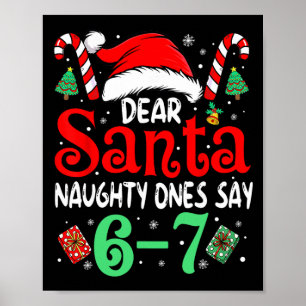 Say 67 Meme Dear Santa 6 7 Funny Christmas Naughty Poster