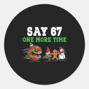 Say 67 One More Time Santa And Reindeer 6 7 Meme J Classic Round Sticker