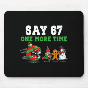 Say 67 One More Time Santa And Reindeer 6 7 Meme J Mouse Pad
