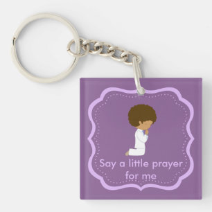 Say a little prayer for me & Bless us all Keychain