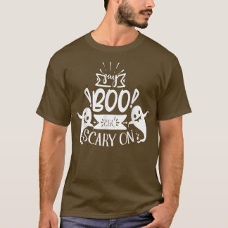 Say Boo and Scary on  T-Shirt