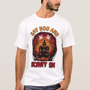 Say Boo Scary Haunted House Ghosts Pumpkins Hallow T-Shirt