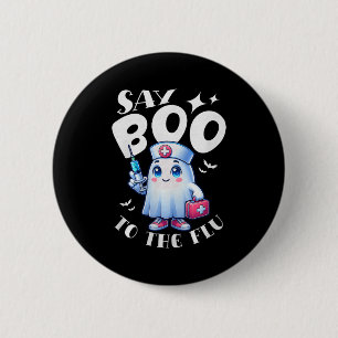 Say Boo To The Flu Halloween Nurse Ghost Funny Pre 2 Inch Round Button