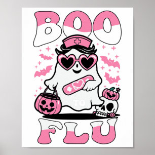 Say Boo To The Flu Nurses Ghost Halloween Boo To F Poster