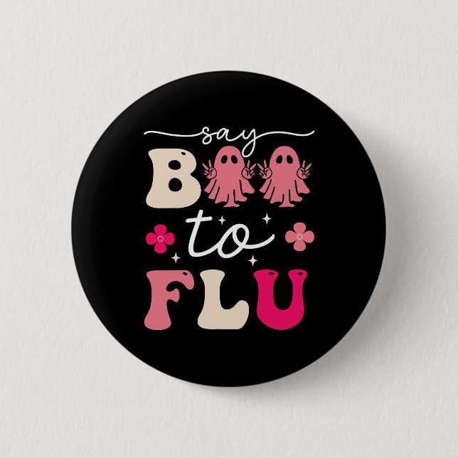 Say Boo To The Flu Shot Vaccine Funny Halloween Gh 2 Inch Round Button (Front)