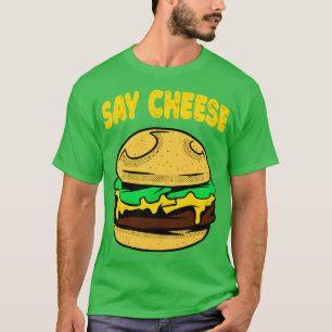 Say Cheese Funny Burger Cheeseburger Retro Food T-Shirt