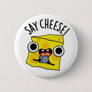 Say Cheese Funny Photographer Pun  2 Inch Round Button