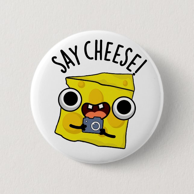 Say Cheese Funny Photographer Pun  2 Inch Round Button (Front)