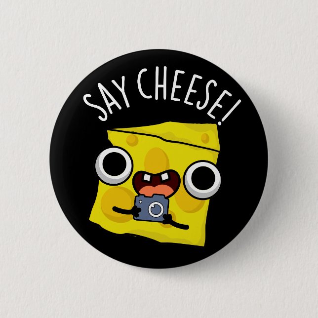 Say Cheese Funny Photographer Pun Dark BG 2 Inch Round Button (Front)