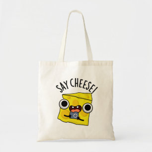 Say Cheese Funny Photographer Pun  Tote Bag