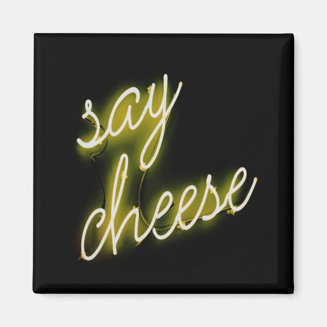 Say Cheese Neon Lights Magnet (Front)