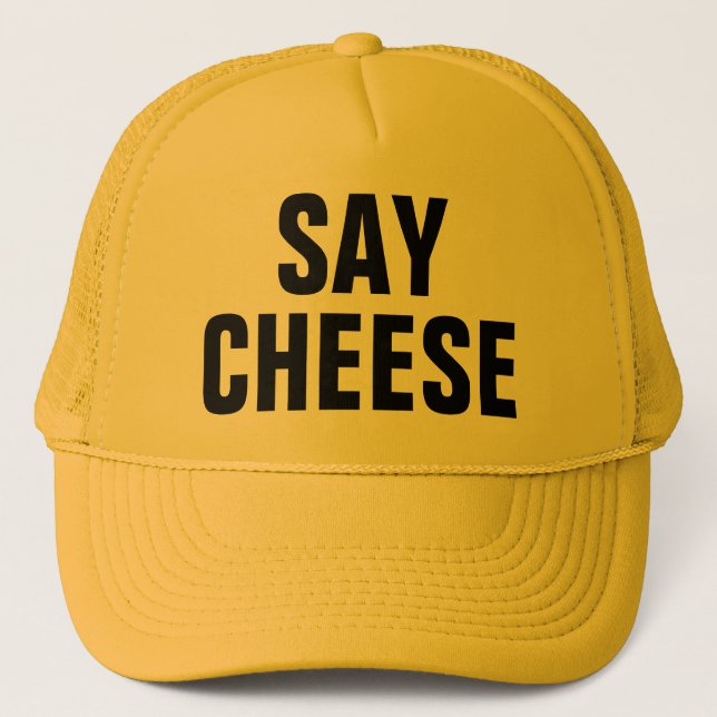 Say Cheese Trucker Hat (Front)