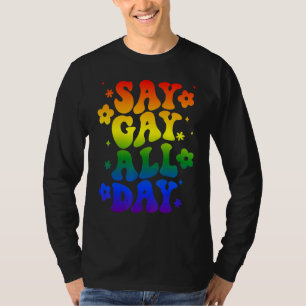 Say Gay All Day Pride Transgender Rainbow Flower L T-Shirt