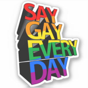 SAY GAY EVERY DAY