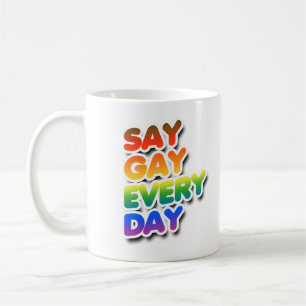 Say Gay Every Day Coffee Mug