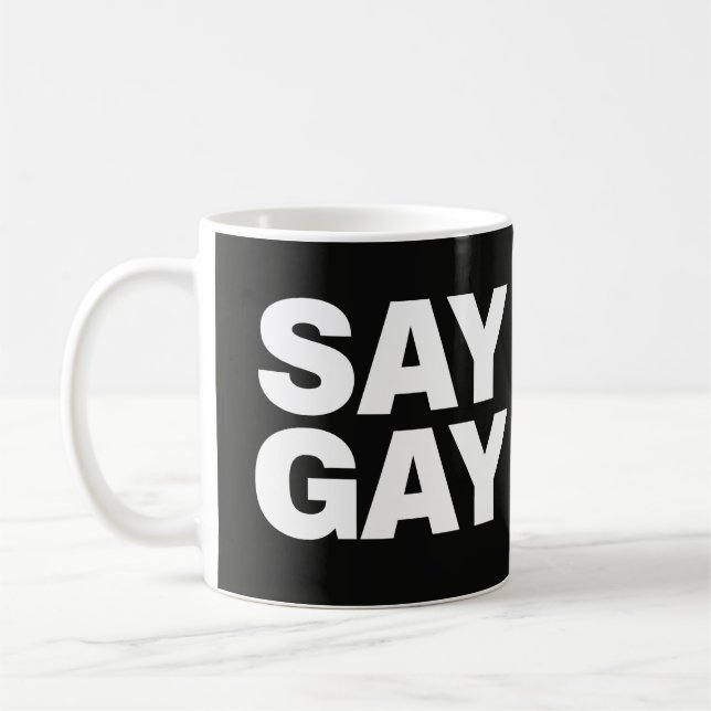 SAY GAY Funny LGBTQ Pride Coffee Mug (Left)