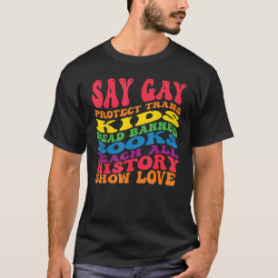 Say Gay Protect Trans Kids Read Banned Books groov T-Shirt