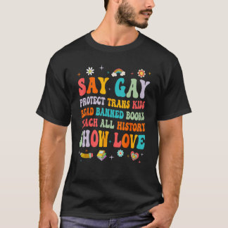 Say Gay Protect Trans Kids Read Banned Books Lgbt T-Shirt
