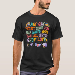 Say Gay Protect Trans Kids Read Banned Books Lgbt  T-Shirt