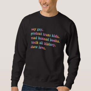 Say Gay Protect Trans Kids Read Banned Books LGBTQ Sweatshirt