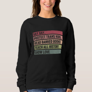Say Gay Protect Trans Kids Read Banned Books Sweatshirt