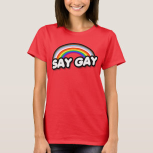 SAY GAY T-Shirt