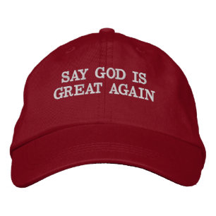 Say God Is Great Again Hat