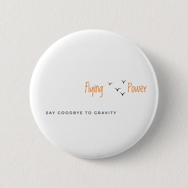 Say Goodbye to Gravity Button (Front)