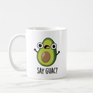 Say Guac Funny Avocado Pun Coffee Mug