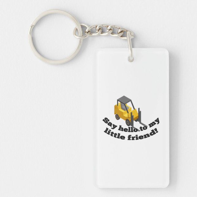 Say Hello to my Forklift Keychain (Front)